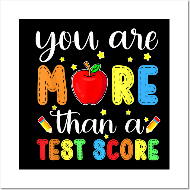 You Are More Than A Test Score Test Day Teacher Wall Art by SmilArt